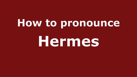 hermes pronunciation in french|how to spell hermes.